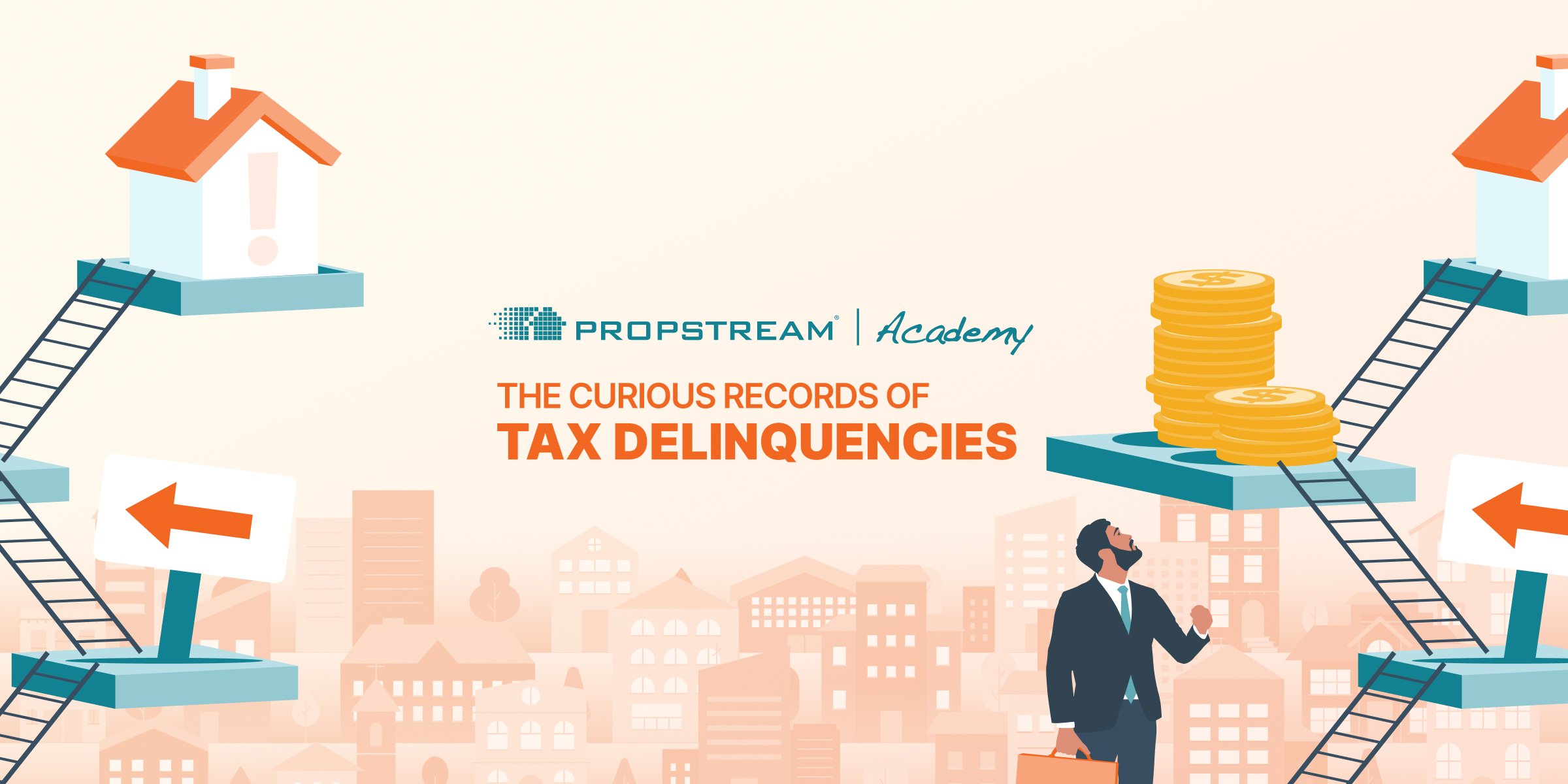 Propstream academy course on The curious case of Tax Delinquencies - featured image