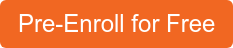 Pre-Enroll for Free