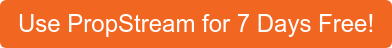 Use PropStream for 7 Days Free!