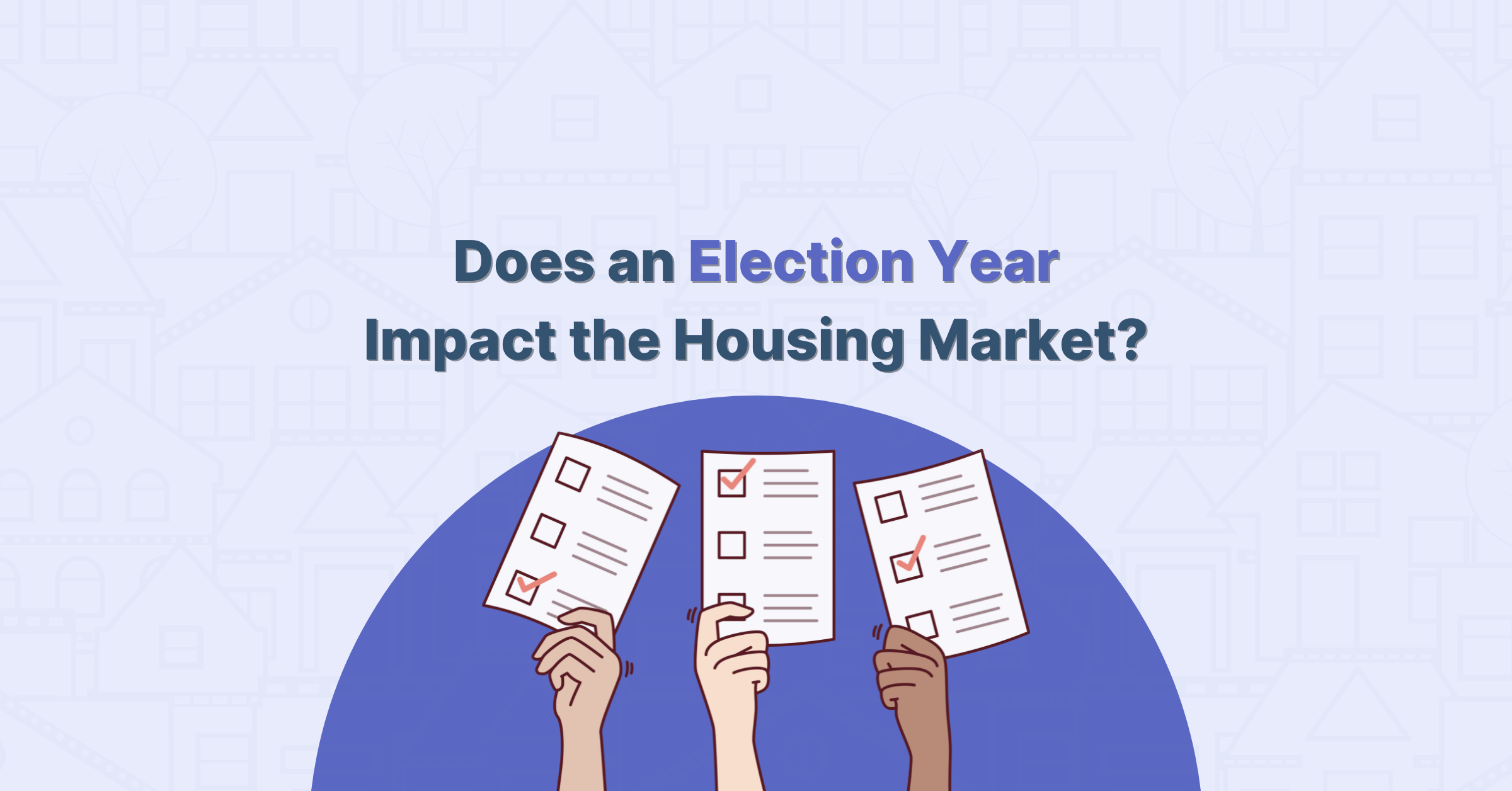 how does an election year impact real estate