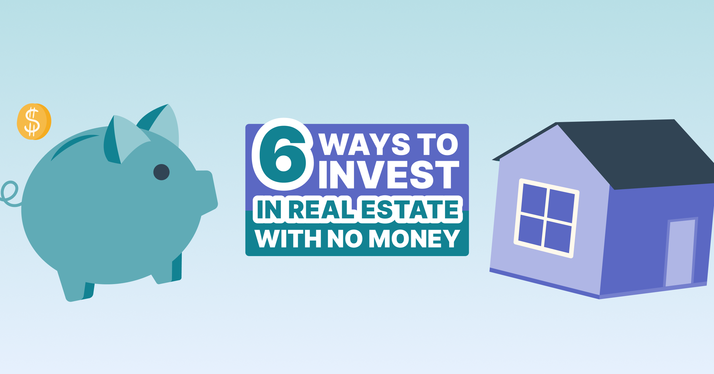 6 Ways to Invest in Real Estate With No Money featured image