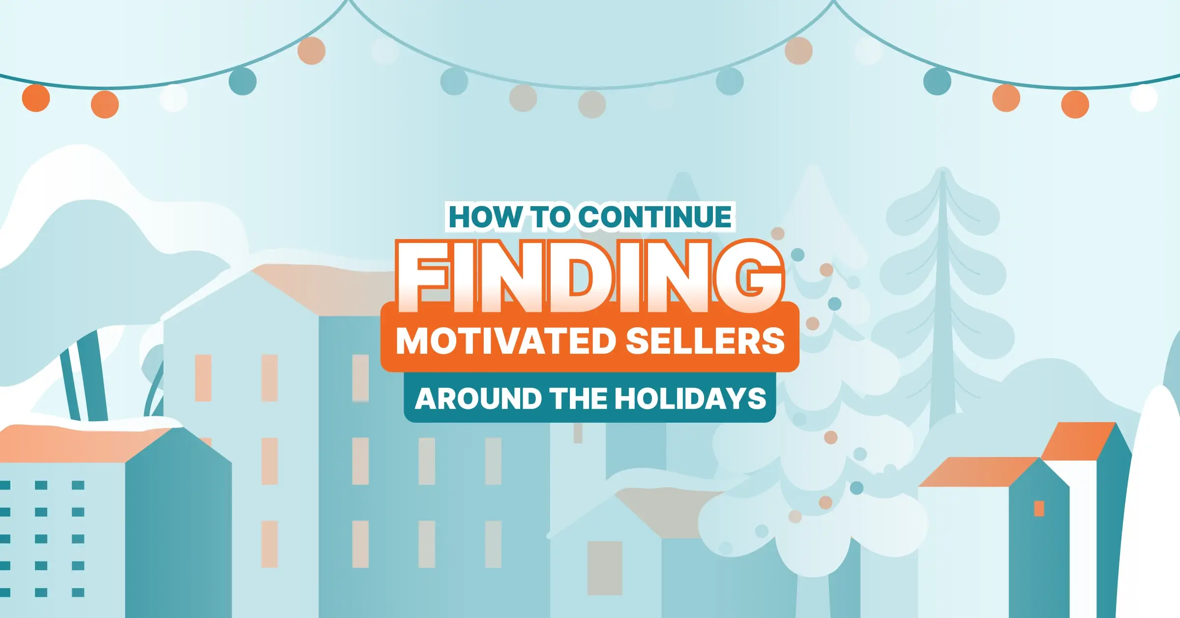 how to find motivated sellers during holidays featured image