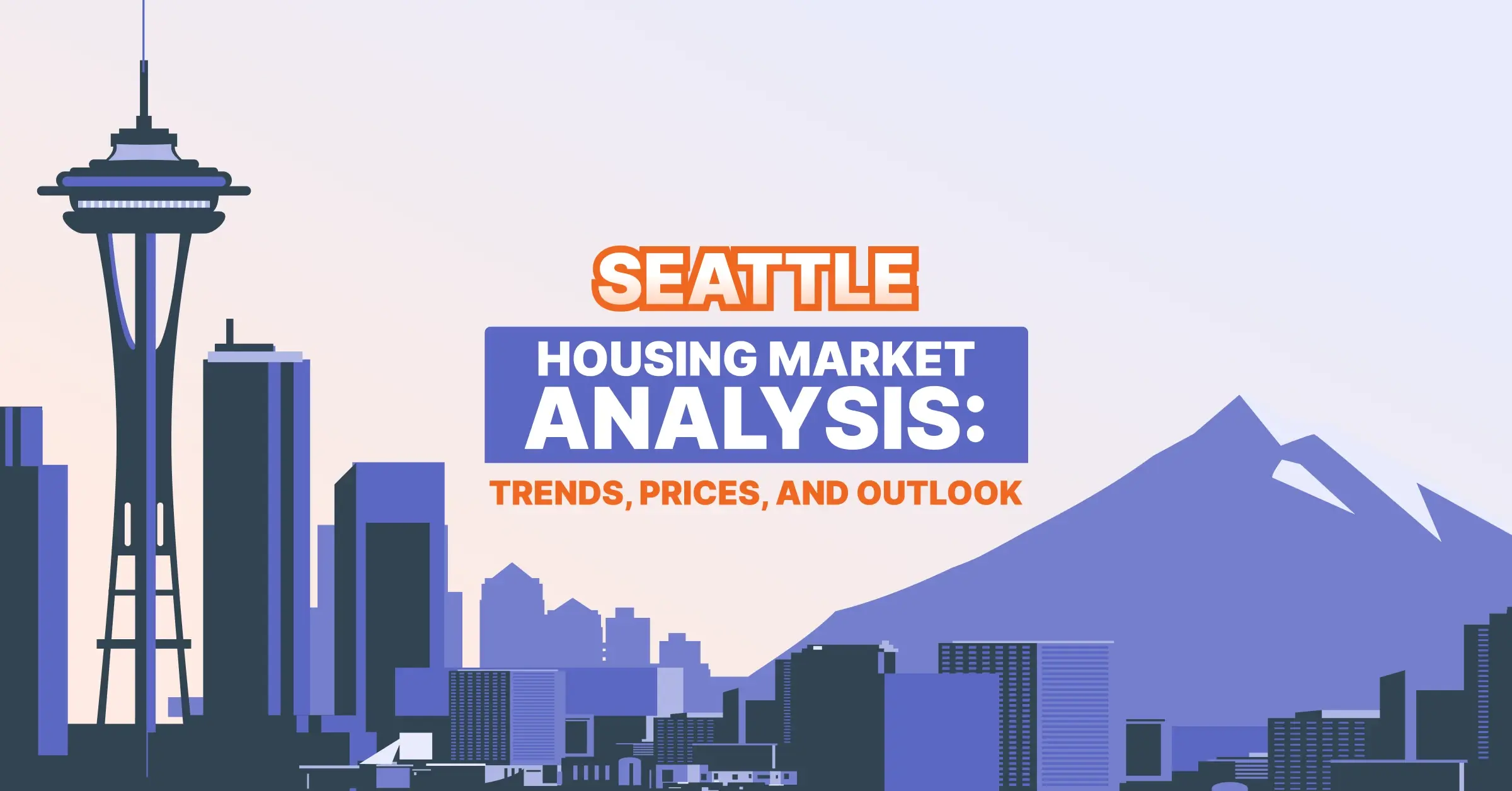 Seattle Housing Market Analysis: Trends, Prices, and Outlook